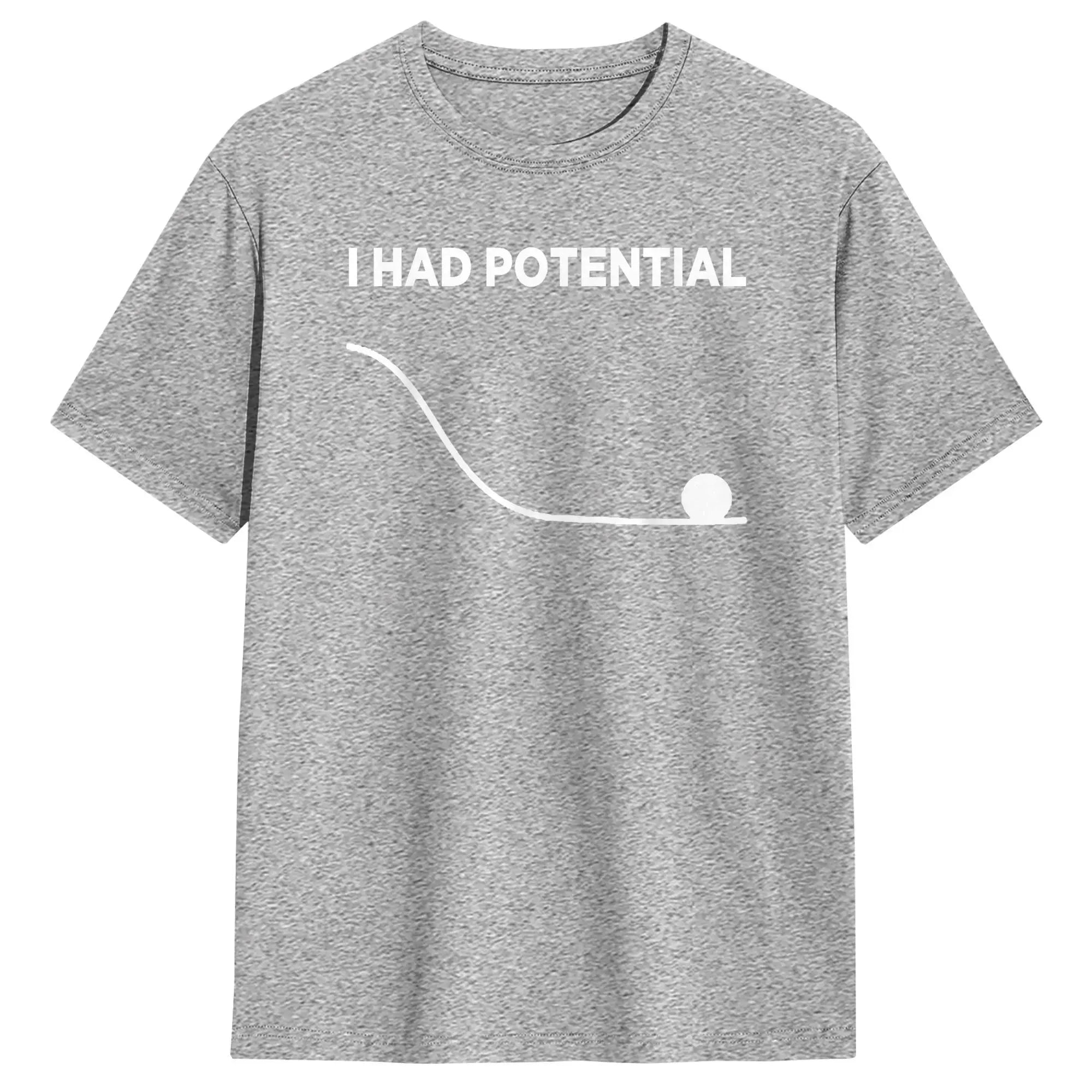 I Had Potential T-Shirt for Men  Casual Cotton Tees Crewneck Short Sleeve T Shirts New Arrival Clothes